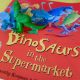 Динозавры в супермаркете, 5 книжек недели